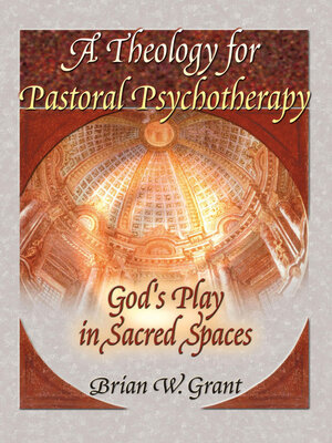 cover image of A Theology for Pastoral Psychotherapy